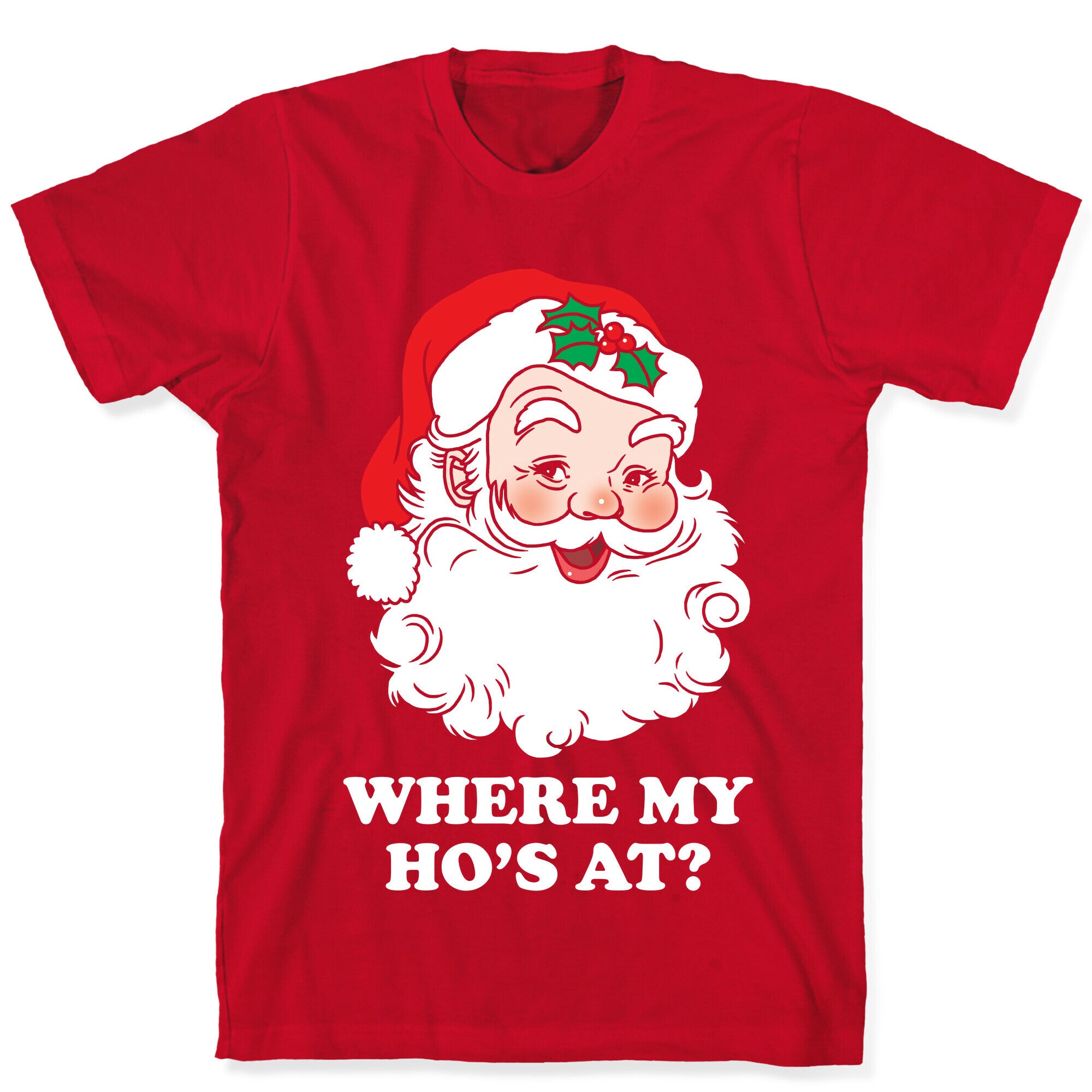 Where My Ho's At? T-Shirt